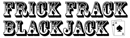 Products | Frick Frack Blackjack